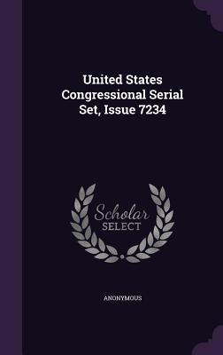 0fd32] @D.o.w.n.l.o.a.d! United States Congressional Serial Set, Issue 7234 - Anonymous #PDF*