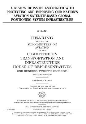 2f1d0] #D.o.w.n.l.o.a.d^ A Review of Issues Associated with Protecting and Improving Our Nation's Aviation Satellite-Based Global Positioning System Infrastructure - U.S. Congress @PDF*