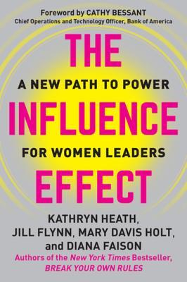 [a7651] !Download# The Influence Effect: A New Path to Power for Women Leaders - Kathryn Heath #ePub@
