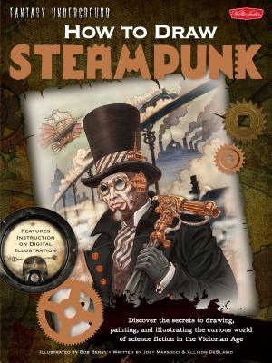 [cbee6] ~Full^ !Download~ How to Draw Steampunk: Discover the Secrets to Drawing, Painting, and Illustrating the Curious World of Science Fiction in the Victorian Age - Joey Marsocci @ePub^