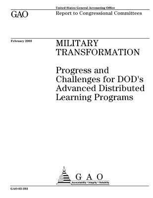 [2a482] ~Full~ ^Download* Military Transformation: Progress and Challenges for Dod's Advanced Distributed Learning Programs - U.S. Government Accountability Office *e.P.u.b%