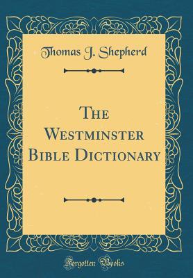 [aa390] @Download! The Westminster Bible Dictionary (Classic Reprint) - Thomas J. Shepherd #P.D.F#