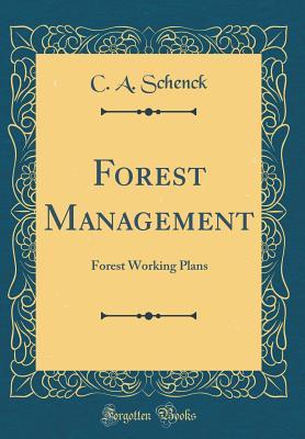 [fb074] ~Read! Forest Management: Forest Working Plans (Classic Reprint) - C.A. Schenck ^ePub#