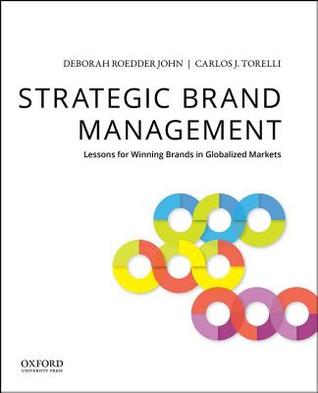 [1da92] ^Read* %Online~ Strategic Brand Management: Lessons for Winning Brands in Globalized Markets - Deborah Roedder John *P.D.F#
