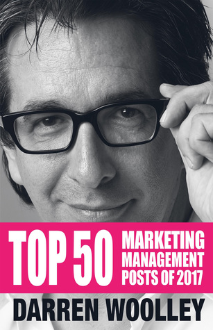 48f92] %D.o.w.n.l.o.a.d^ Top 50 Marketing Management Posts of 2017: The Marketing Management Book of the Year - Darren Woolley %ePub%