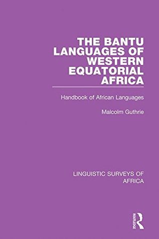 ec4f3] @D.o.w.n.l.o.a.d% The Bantu Languages of Western Equatorial Africa: Handbook of African Languages (Linguistic Surveys of Africa) - Malcolm Guthrie ~ePub#