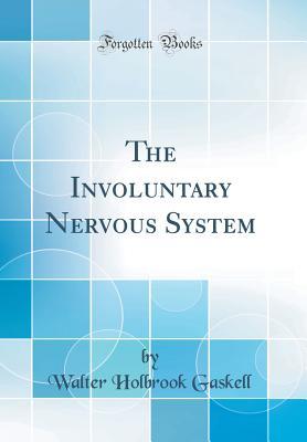 [39d75] *Full! ^Download# The Involuntary Nervous System (Classic Reprint) - Walter Holbrook Gaskell !PDF*
