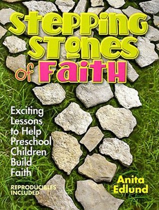[75b3f] *Read@ Stepping Stones of Faith: Exciting Lessons to Help Preschool Children Build Faith - Anita Edlund ^P.D.F@