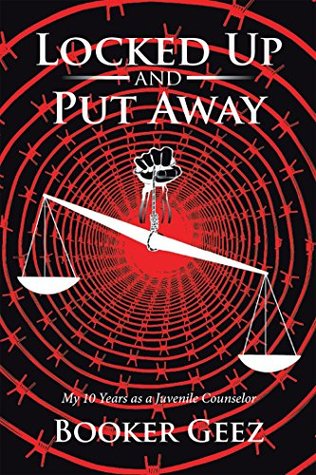 [fa7c3] %Read@ Locked up and Put Away: My 10 Years as a Juvenile Counselor - Booker Geez ^ePub!