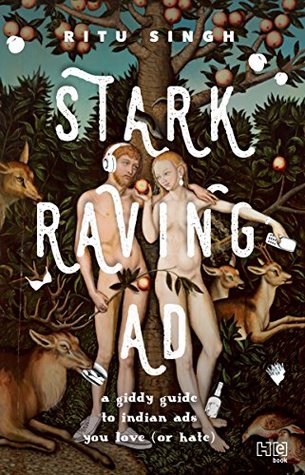 [958c6] ^Read* Stark Raving Ad: A Giddy Guide to Indian Ads You Love (or Hate) - Ritu Singh *e.P.u.b!