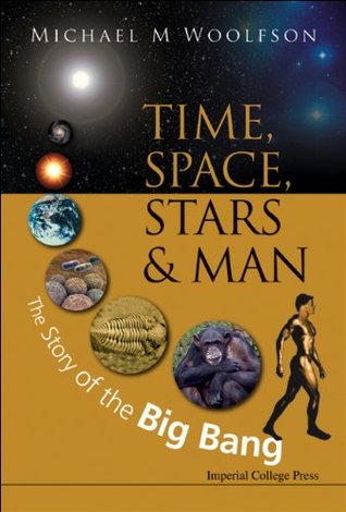 [1359c] #Read# %Online~ Time, Space, Stars and Man:The Story of the Big Bang - Michael Mark Woolfson %P.D.F%