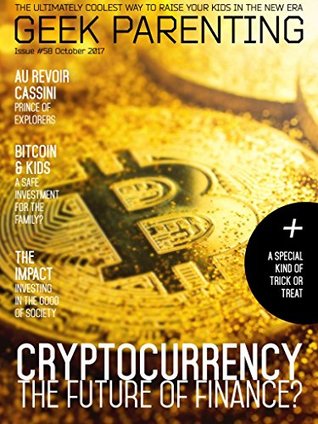 [f0d49] #F.u.l.l.# ^D.o.w.n.l.o.a.d* GEEK PARENTING: CRYPTOCURRENCY THE FUTURE OF FINANCE - David Foster !ePub~