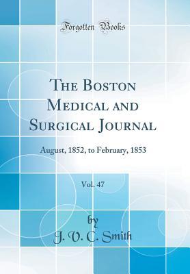 [679bb] ~Download@ The Boston Medical and Surgical Journal, Vol. 47: August, 1852, to February, 1853 (Classic Reprint) - J V C Smith #PDF#