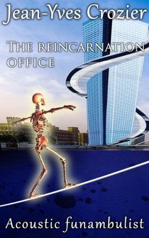 [32b4d] %R.e.a.d# ^O.n.l.i.n.e~ The reincarnation office: Acoustic Funambulist - Jean-Yves Crozier ~ePub%