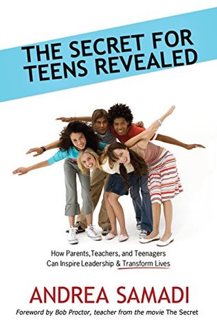 [e3777] %R.e.a.d~ %O.n.l.i.n.e! The Secret for Teens Revealed: How Parents, Teachers, and Teenagers Can Inspire Leadership and Transform Lives - Andrea Samadi %e.P.u.b~