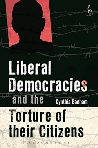 [70e20] #Download! Liberal Democracies and the Torture of Their Citizens - Cynthia Banham !ePub#