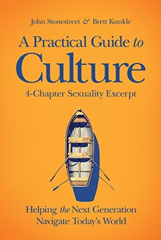 [62376] ^R.e.a.d~ *O.n.l.i.n.e~ A Practical Guide to Culture: 4-Chapter Sexuality Excerpt - John Stonestreet %e.P.u.b%