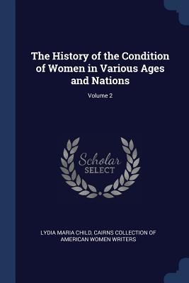 [d4750] ~Read* *Online~ The History of the Condition of Women in Various Ages and Nations; Volume 2 - Lydia Maria Francis Child %PDF@