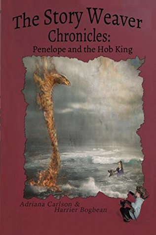 f08b8] !D.o.w.n.l.o.a.d% The Story Weaver Chronicles: Penelope and the Hob King - Adriana Carlson %ePub#