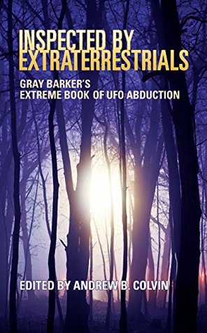 d5ce8] @D.o.w.n.l.o.a.d% Inspected By Extraterrestrial: Gray Barker's Extreme Book of UFO Abduction - Gray Barker #P.D.F#