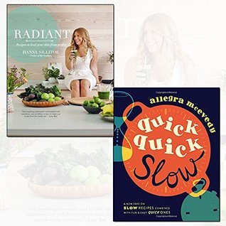 [f8949] *Read% Radiant and Quick, Quick Slow recipes Collection 2 Books Bundle - Recipes to heal your skin from within,A new take on slow recipes combined with fun & easy quick ones - Hanna Sillitoe %PDF@