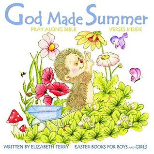 [a7082] *Download* God Made Summer (Easter Books for Kids Christian Book 2) - Elizabeth Terry ~e.P.u.b~