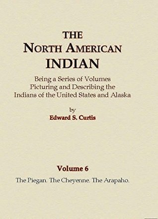 [5f2a5] #Download% The Piegan, The Cheyenne, The Arapaho (The North American Indian Book 6) - Edward S. Curtis ~ePub%