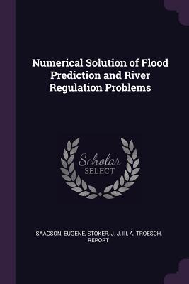 [66ad3] *Read@ ~Online@ Numerical Solution of Flood Prediction and River Regulation Problems - Eugene Isaacson *PDF%