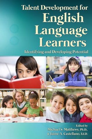 [aeeb9] @Download! Talent Development for English Language Learners: Identifying and Developing Potential - Michael S. Matthews !PDF^
