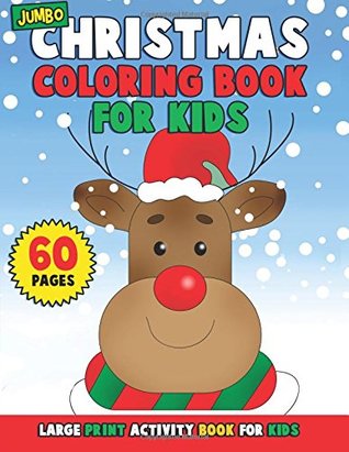 [f6c33] #Read# JUMBO Christmas Coloring Book for Kids: Big Book of Large Print Winter Holiday Coloring Activity Book for Preschoolers, Toddlers, Children and Seniors  Snowmen, Christmas Gifts, Ornaments and More - Annie Clemens ~P.D.F#