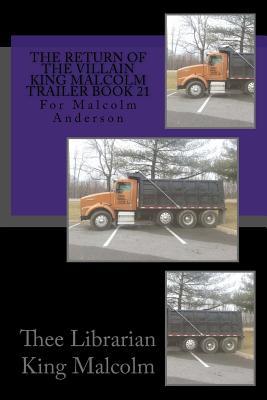 [f1ed8] @Full* ~Download! The Return of the Villain King Malcolm Trailer Book 21: For Malcolm Anderson - Thee Librarian King Malcolm *P.D.F*