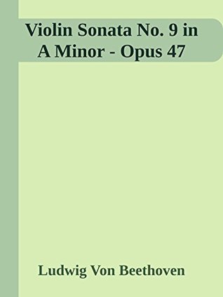 [57d3b] !Download* Violin Sonata No. 9 in A Minor - Opus 47: Sheet Music - Ludwig Von Beethoven %P.D.F^