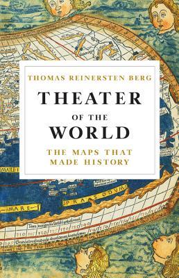 [91b83] !R.e.a.d^ Theater of the World: The Maps that Made History - Thomas Reinertsen Berg !P.D.F~
