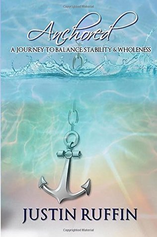 [b470b] #Full* ^Download# Anchored: A Journey to Balance, Stability & Wholeness - Justin O Ruffin #e.P.u.b*
