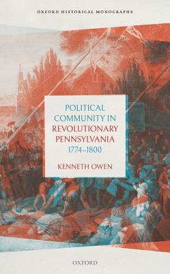 [e3c7f] #Read~ Political Community in Revolutionary Pennsylvania, 1774-1800 - Kenneth Owen *P.D.F%