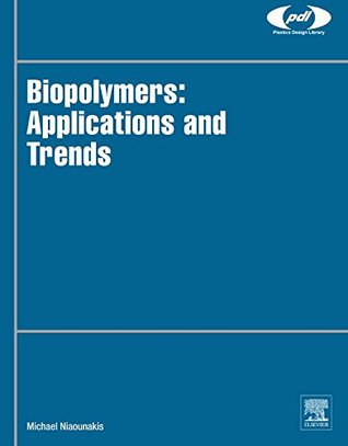 8d216] %D.o.w.n.l.o.a.d% Biopolymers: Applications and Trends (Plastics Design Library) - Michael Niaounakis ~e.P.u.b@