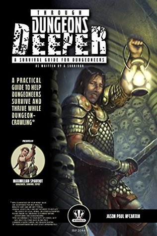 [2c3ed] !R.e.a.d* *O.n.l.i.n.e! Through Dungeons Deeper: A Survival Guide for Dungeoneers As Written By A Survivor - Jason Paul McCartan ~P.D.F*