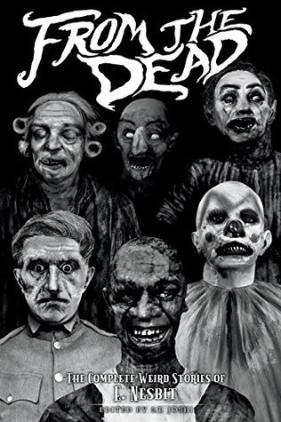 [61e56] ^F.u.l.l.! #D.o.w.n.l.o.a.d# From the Dead: The Complete Weird Stories of E. Nesbit - E. Nesbit ~P.D.F^