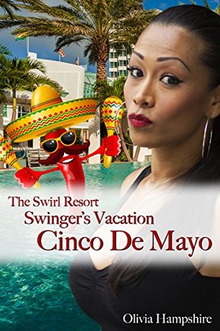 [358f8] ~Full@ #Download~ The Swirl Resort, Swinger's Vacation, Cinco De Mayo - Olivia Hampshire ~PDF*