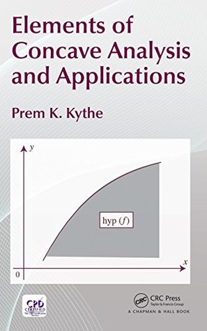 [b164f] !R.e.a.d@ Elements of Concave Analysis and Applications - Prem K Kythe %PDF~