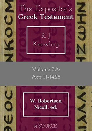 [903b1] %Read* Acts 1:1–14:28 (The Expositor’s Greek Testament) - R.J. Knowling #e.P.u.b*