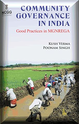 [8cd31] @Read# ~Online^ Community Governance in India: Good Practices in MGNREGA - Kush Verma & Poonam Singh %PDF@