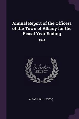 [ec301] !R.e.a.d* #O.n.l.i.n.e* Annual Report of the Officers of the Town of Albany for the Fiscal Year Ending: 1944 - Albany Albany #PDF~