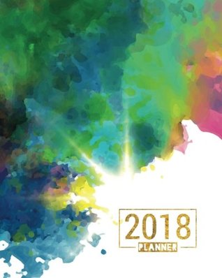 [f2ad3] !Full~ *Download! Planner 2018, Academic year calendar with weekly planners daily to-do lists and notes, Passion/Goal setting organizer, large letter size 8x10  setting/happiness/gratitude for 2018 -  !P.D.F*
