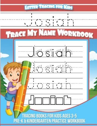 fe759] #D.o.w.n.l.o.a.d# Josiah Letter Tracing for Kids Trace my Name Workbook: Tracing Books for Kids ages 3 - 5 Pre-K & Kindergarten Practice Workbook - Josiah Books %P.D.F^