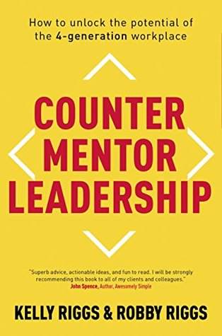 0d262] #D.o.w.n.l.o.a.d@ Counter Mentor Leadership: How to Unlock the Potential of the 4-Generation Workplace - Kelly Riggs !PDF#