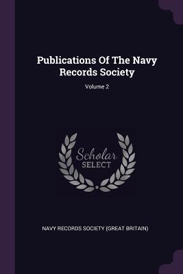 [ab126] *Download@ Publications of the Navy Records Society; Volume 2 - Navy Records Society (Great Britain) ^e.P.u.b^