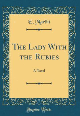 [02df5] !Read% !Online* The Lady with the Rubies: A Novel (Classic Reprint) - E. Marlitt #P.D.F!