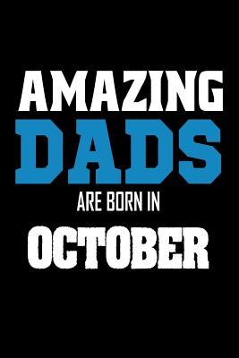 [42098] %R.e.a.d* Amazing Dads Are Born in October: Best Father Ever Birthday Gift Notebook -  ^P.D.F*