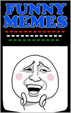 [44d4f] ^Read* *Online@ Memes: Funny Memes 2018: Epic XL Book Of Comedy Memes & Jokes - Memes ^ePub^